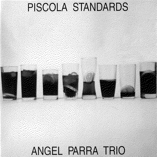 Angel Parra Trio Piscola Standards