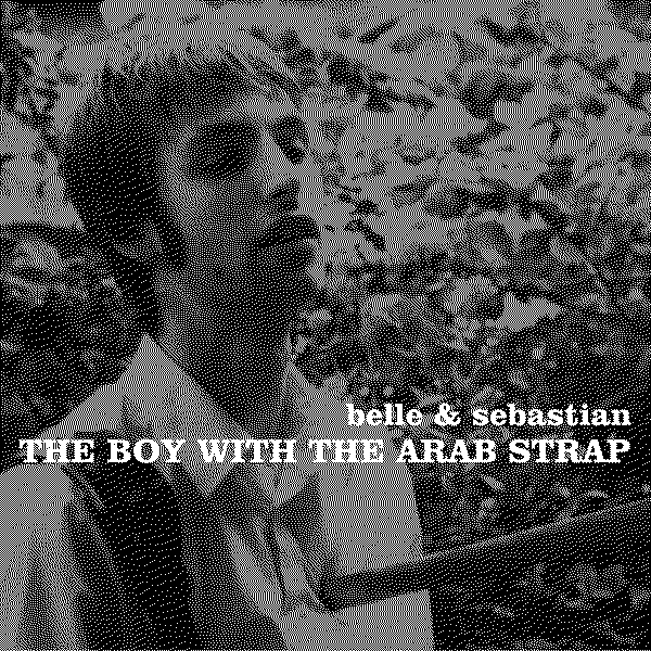 Belle and Sebastian The Boy With the Arab Strap