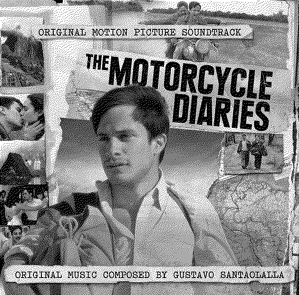 Gustavo Santaolalla Motorcycle Diaries with additional Music