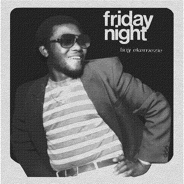 Livy Ekemezie Friday Night