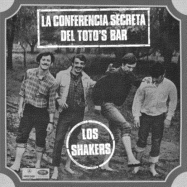 Los Shakers La Conferencia Secreta Del Toto'S Bar