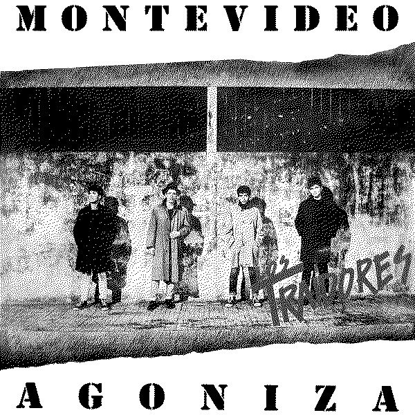 Los Traidores Montevideo Agoniza