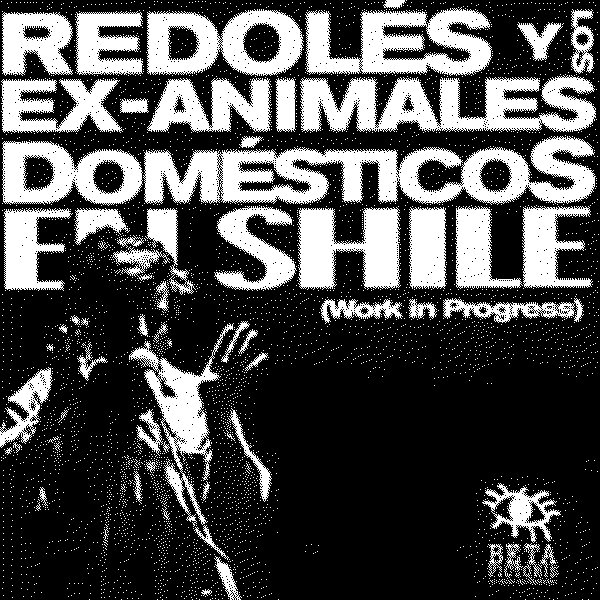 Mauricio Redoles Redolés y los Ex Animales Domésticos en Shile