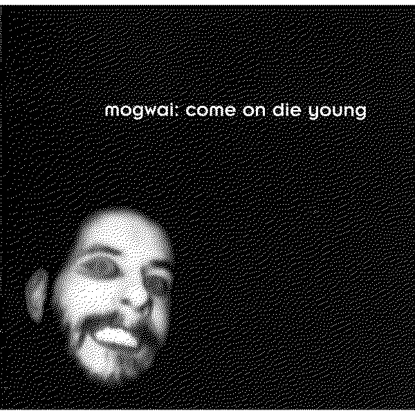 Mogwai Come on Die Young