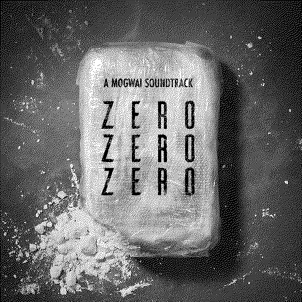 Mogwai ZEROZEROZERO