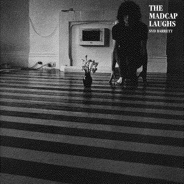 Syd Barrett The Madcap Laughs